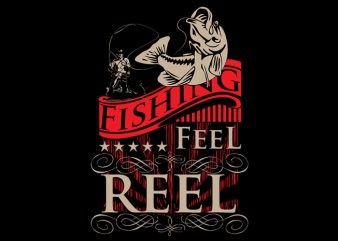 fishing feel reel vector t shirt design artwork