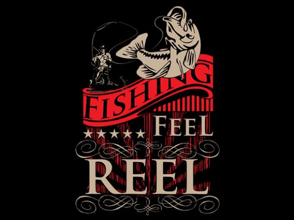 Fishing feel reel vector t shirt design artwork