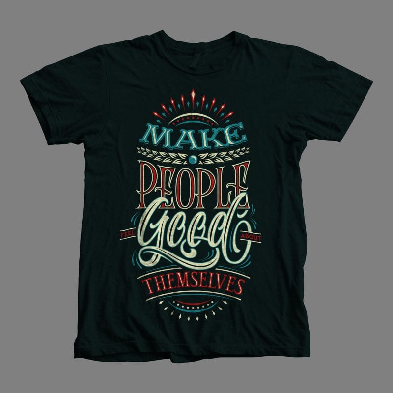 Make people feel good about them selves tshirt factory