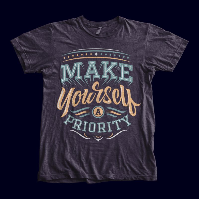 make yourself a priority tshirt designs for merch by amazon