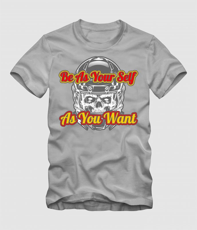 Be Your Self As You Want t shirt designs for printful