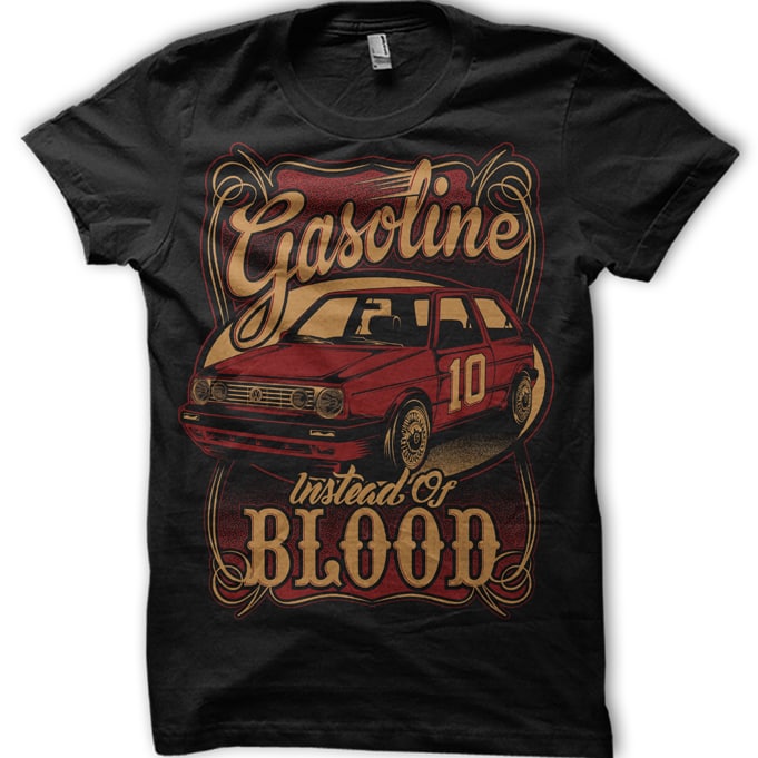 Gasoline Instead of Blood buy t shirt design