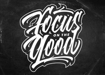 Focus on the Good vector shirt design