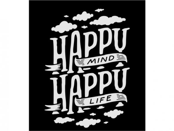 Happy mind happy life print ready vector t shirt design