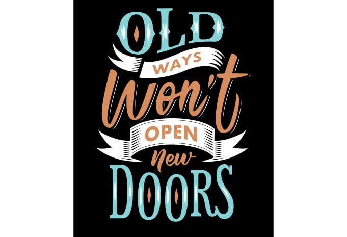 Open new doors. Old ways won't open New Doors. Old way. Old Keys won't open New Doors. Old Keys won't open New Doors meaning.