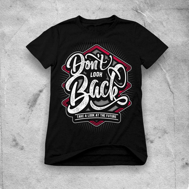 don’t look back buy t shirt designs artwork