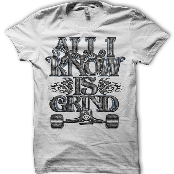ALL I KNOW IS GRIND t shirt design png