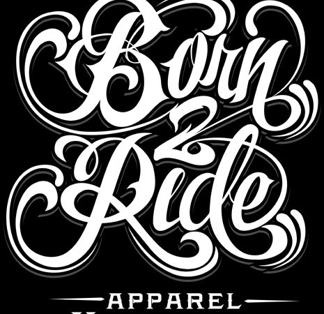 Born to ride design for t shirt Born to ride design for t shirt