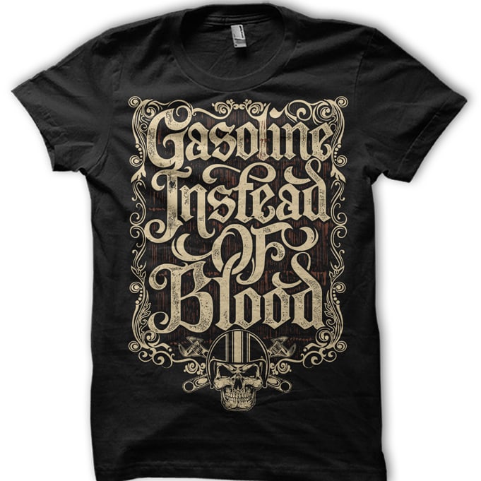 GASOLINE INSTEAD OF BLOOD buy tshirt design