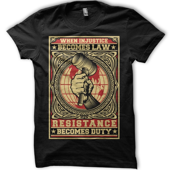 WHEN IN JUSTICE BECOMES LAW RESISTANCE tshirt design for sale