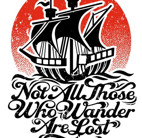 Not all those who wander are lost design for t shirt