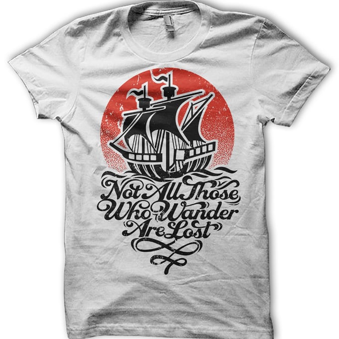 Not All Those Who Wander Are Lost commercial use t shirt designs
