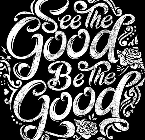 See the good be the good design for t shirt