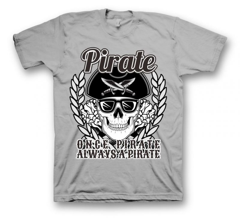 Always A Pirate t shirt designs for merch teespring and printful