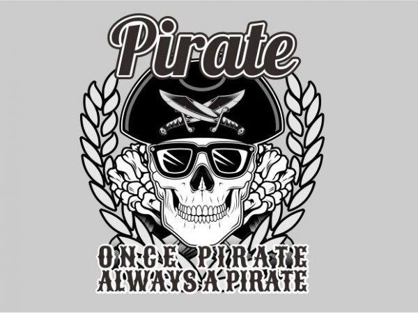 Always a pirate t shirt design png