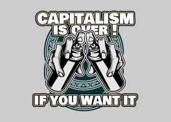 Capitalism is Over vector t shirt design artwork