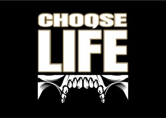 Choose Life vector shirt design