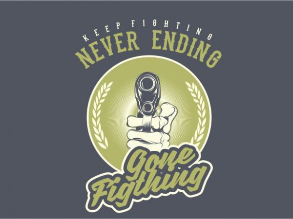 Gone fighting print ready vector t shirt design
