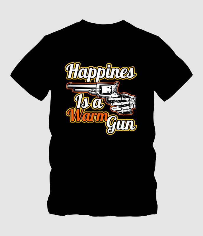 Happines is a Warm Gun commercial use t shirt designs
