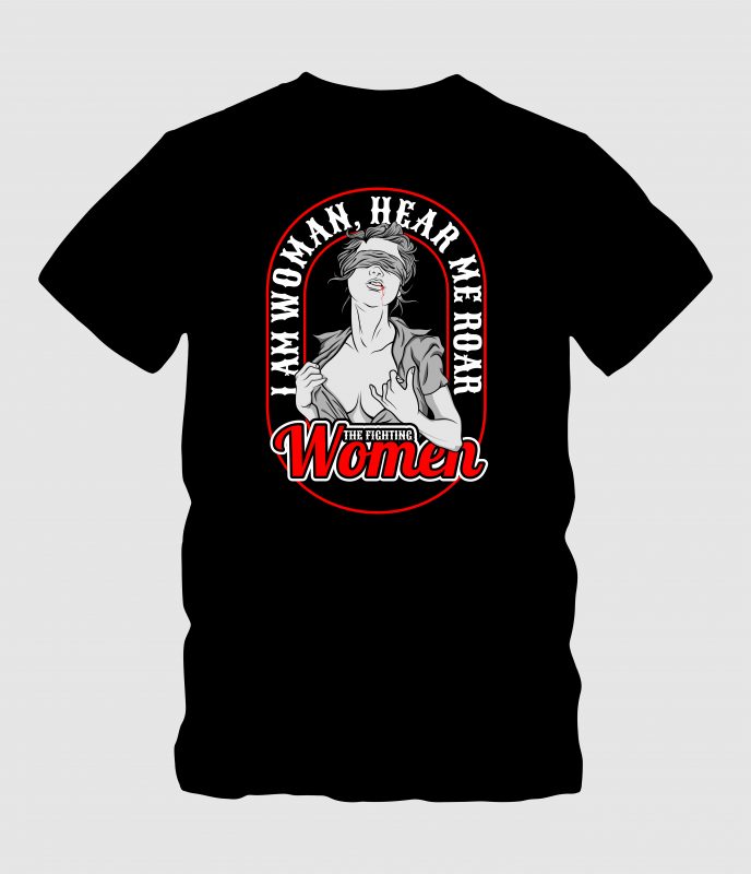 I am Woman, Hear Me Roar t shirt designs for sale
