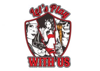 Let’s Play with Us t shirt design for purchase