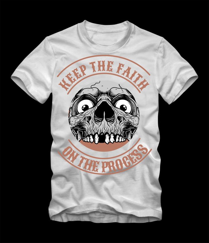 skull keep the faith on the process tshirt factory