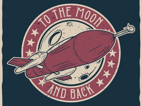 To the moon and back. vector t-shirt design