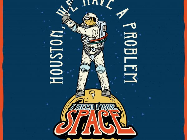 I need more space. vector t-shirt design