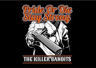 Pride or Die Stay Srong buy t shirt design artwork