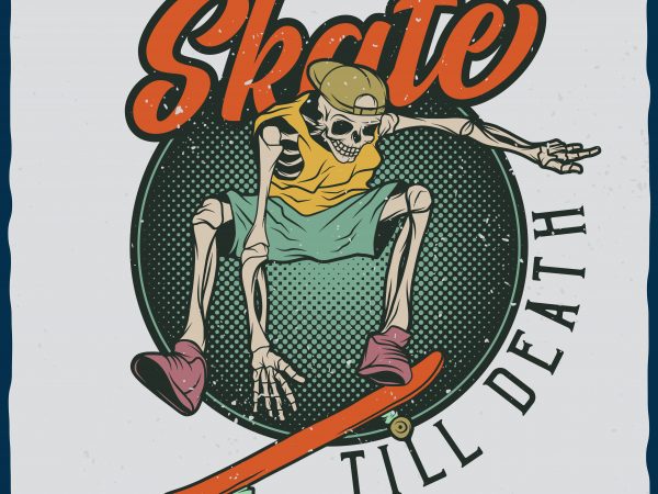Skate till death vector t-shirt design