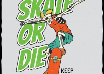 Skate or die vector t-shirt design