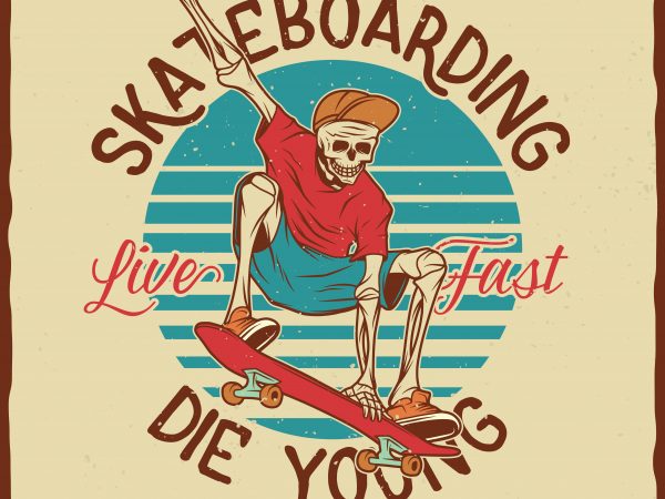 Skateboarding. live fast die young. vector t-shirt design