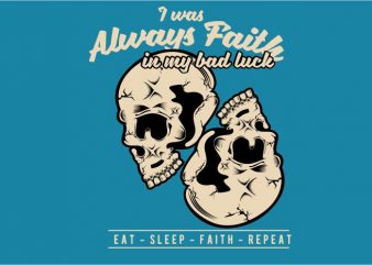 Skull – Faith Bad Luck tshirt design vector