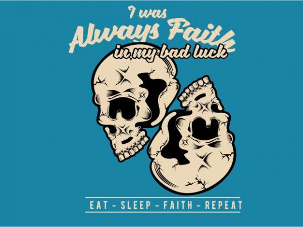 Skull – faith bad luck tshirt design vector