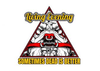 Sometimes Dead is Better commercial use t-shirt design