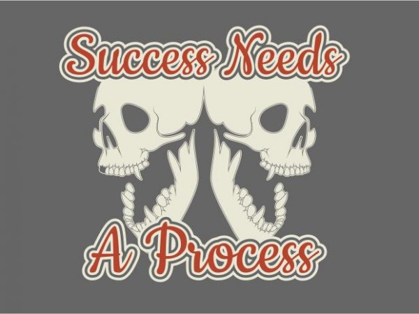 Success needs a process buy t shirt design for commercial use