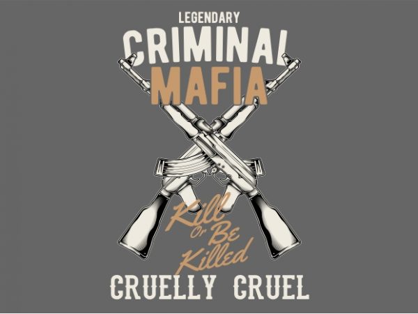 The criminal mafia print ready vector t shirt design