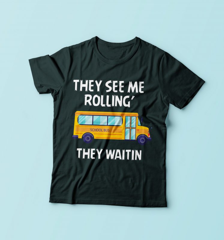 They See Me Rolling t shirt design graphic