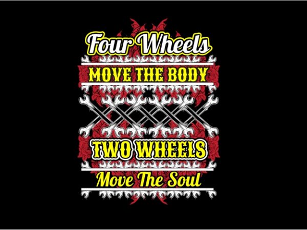 Two wheels move the soul tshirt design vector