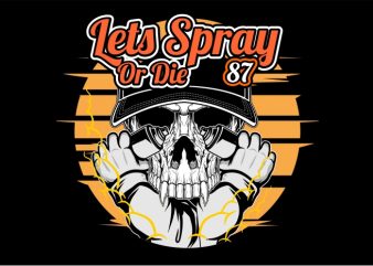 Let’s Spray print ready vector t shirt design