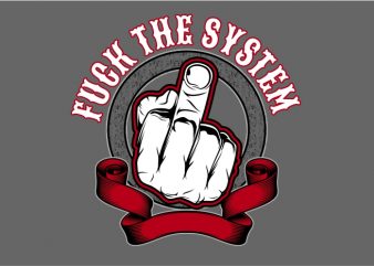 Fuck The System print ready vector t shirt design
