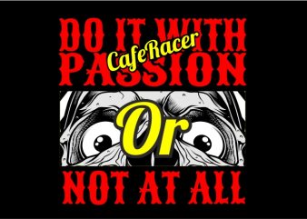 Do It with Passion or Not at All tshirt design for sale