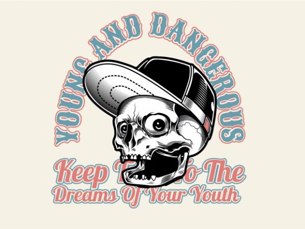 Young and dangerous vector t-shirt design