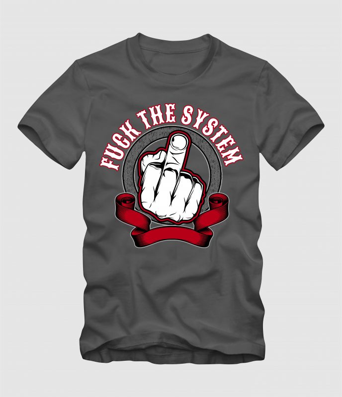 Fuck The System t shirt design graphic
