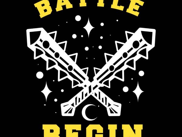 Batle begin tshirt design