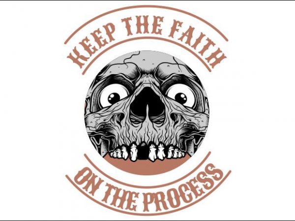 Skull keep the faith on the process vector t shirt design artwork