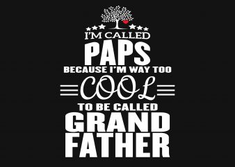 I’m Called Paps t shirt design png