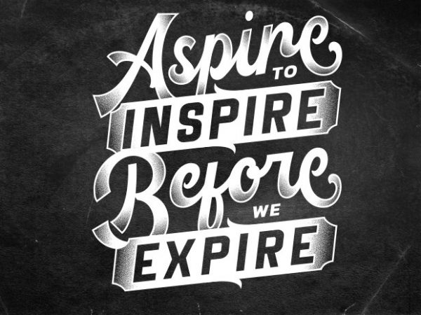 Aspire to inspire before we expire t shirt design for purchase
