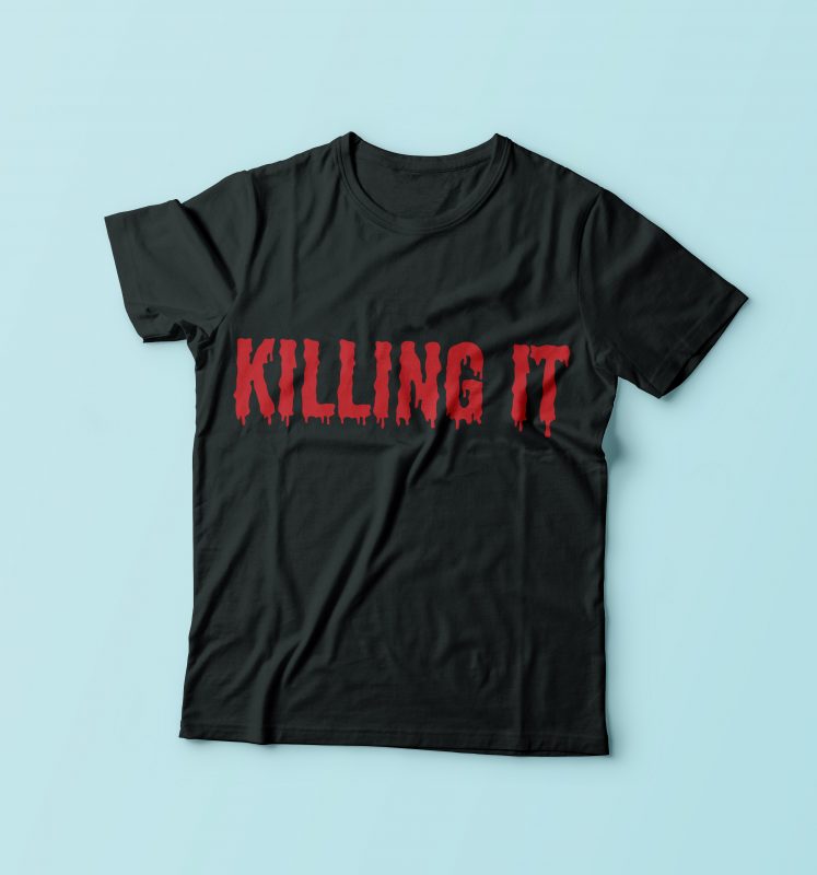 Killing it vector t-shirt design - Buy t-shirt designs