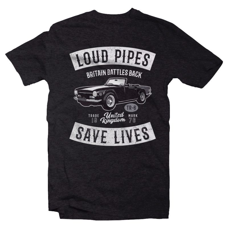 Loud Pipes Save Lives buy t shirt design